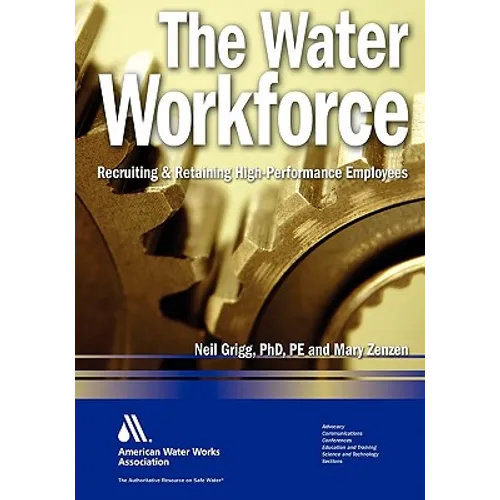 The Water Workforce: Strategies for Recruiting and Retaining High-Performance Employees