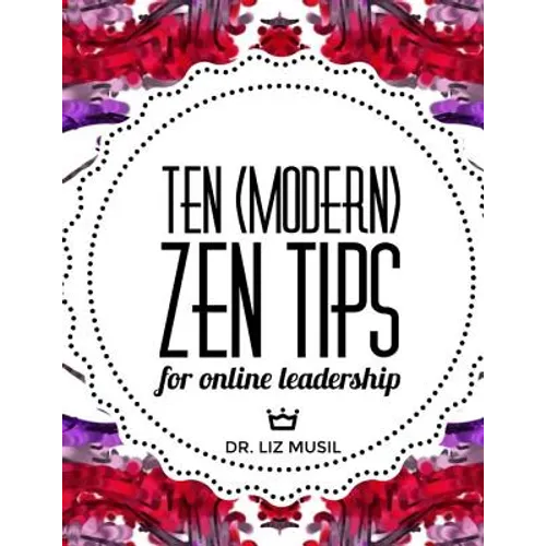 Ten (Modern) Zen Tips for Online Leadership