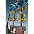 Happy Trails to High Weirdness: A Conspiracy Theorist's Tour Guide