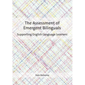 The Assessment of Emergent Bilinguals: Supporting English Language Learners