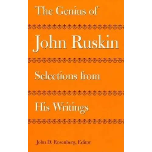 The Genius of John Ruskin: Selections from His Writings