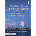 Technology, AI, and Operational Security in Banking: Mastering Cybersecurity and Tech Risk Management