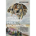 When Forward Feels Backwards