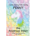 Penny the Pooping Pony: A potty training book