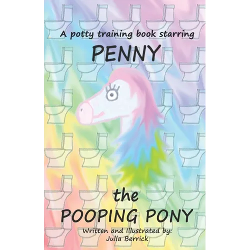 Penny the Pooping Pony: A potty training book