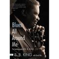 Blues All Around Me: The Autobiography of B. B. King