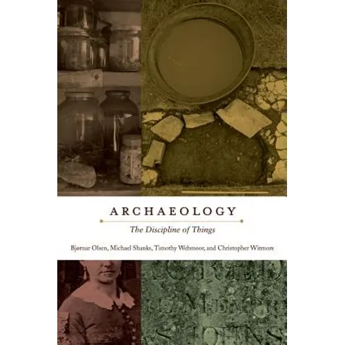 Archaeology: The Discipline of Things