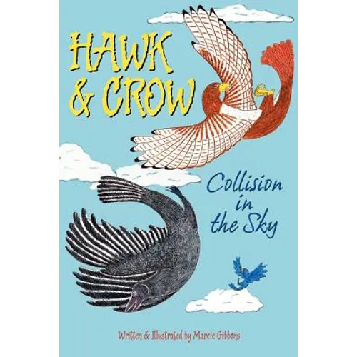 Hawk & Crow: Collision in the Sky: An Easy to Read Children's Picture Book or Early Chapter Book About an Unexpected Friendship Between Two Birds