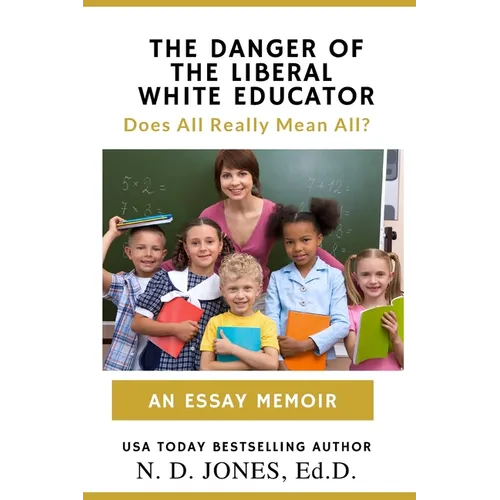 The Danger of the Liberal White Educator: Does All Really Mean All?