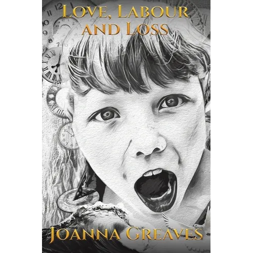 Love, Labour and Loss