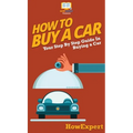 How To Buy a Car: Your Step By Step Guide In Buying a Car