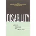 Disability: The Social, Political, and Ethical Debate
