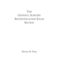 The General Surgery Recertification Exam Review