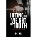 Lifting the Weight of Truth: A World Powerlifting Champion's Lessons of Perseverance Through God's Power