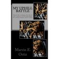 My Uphill Battle: A story about a former L.A gang member that all he seeks is the path of peace upon his release from prison, and deport