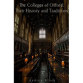 The Colleges of Oxford: Their History and Traditions