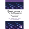 Flipped Learning in Physical Education: Opportunities and Applications