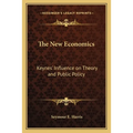 The New Economics: Keynes' Influence on Theory and Public Policy