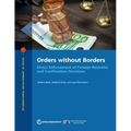 Orders without Borders: Direct Enforcement of Foreign Restraint and Confiscation Decisions