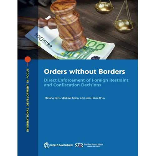 Orders without Borders: Direct Enforcement of Foreign Restraint and Confiscation Decisions