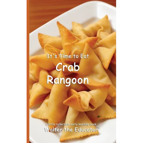 It's Time to Eat Crab Rangoon