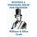 Running a Thousand Miles for Freedom: A Narrative of Escape from Slavery