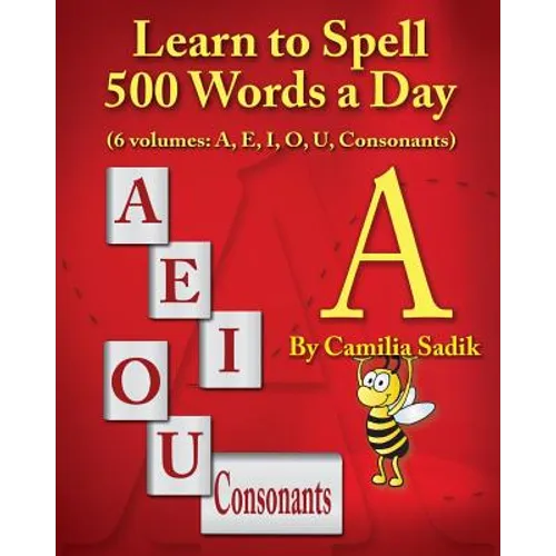 Learn to Spell 500 Words a Day: The Vowel A (vol. 1)