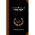 Scottish Medical and Surgical Journal, Volume 18
