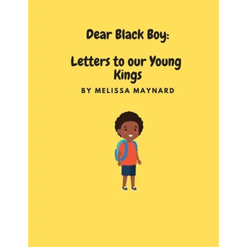 Dear Black Boy: Letters to our Young Kings
