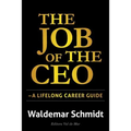 The Job of the CEO: A Lifelong Career Guide
