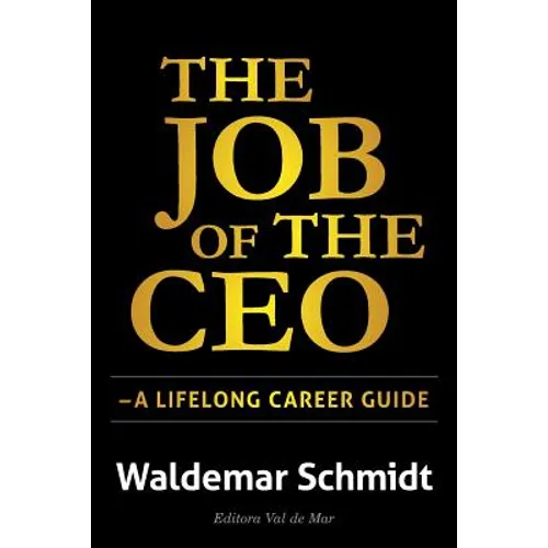 The Job of the CEO: A Lifelong Career Guide