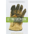 Getting Green Done: Hard Truths from the Front Lines of the Sustainability Revolution
