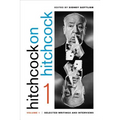 Hitchcock on Hitchcock, Volume 1: Selected Writings and Interviews