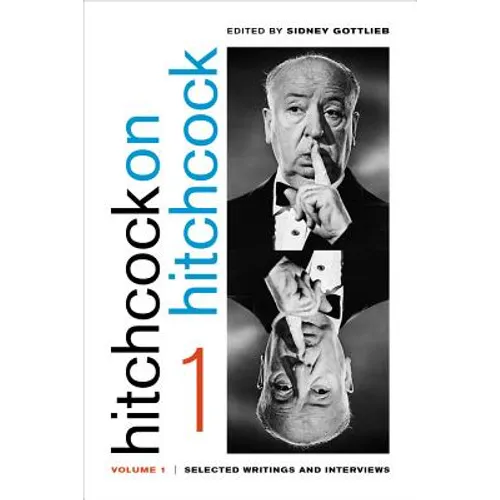 Hitchcock on Hitchcock, Volume 1: Selected Writings and Interviews