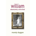 William absolutely uninvited