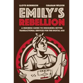Emily's Rebellion: A business guide to designing better transactional services for the digital age
