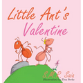 Little Ant's Valentine: Even the Wildest Can Be Tamed By Love