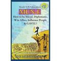 Mun-E: How to be social, diplomatic, win allies, influence people, and GAVEL!: Model UN Education