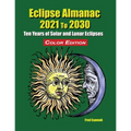 Eclipse Almanac 2021 to 2030 - Color Edition