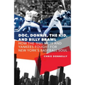 Doc, Donnie, the Kid, and Billy Brawl: How the 1985 Mets and Yankees Fought for New York's Baseball Soul