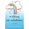 Wishing on Rainbows: A Memoir