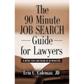 The 90 Minute Job Search Guide for Lawyers: A Book You Can Read in 90 Minutes