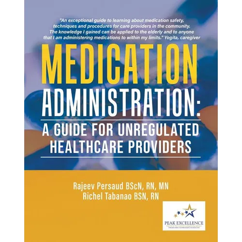 Medication Administration: A Guide for Unregulated Healthcare Providers