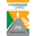 Changing Lanes: The Owner's Guide to a Successful Exit