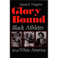 Glory Bound: Black Athletes in a White America