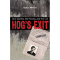 Hog's Exit: Jerry Daniels, the Hmong, and the CIA