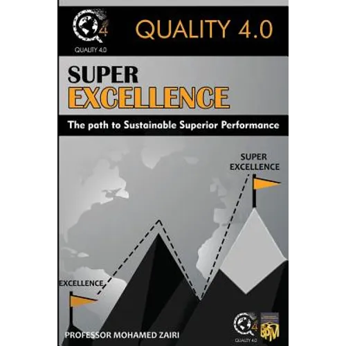 Super Excellence: The path to Sustainable Superior Performance