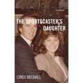 The Sportscaster's Daughter: A Memoir