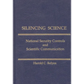 Silencing Science: National Security Controls & Scientific Communication