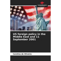 US foreign policy in the Middle East and 11 September 2001